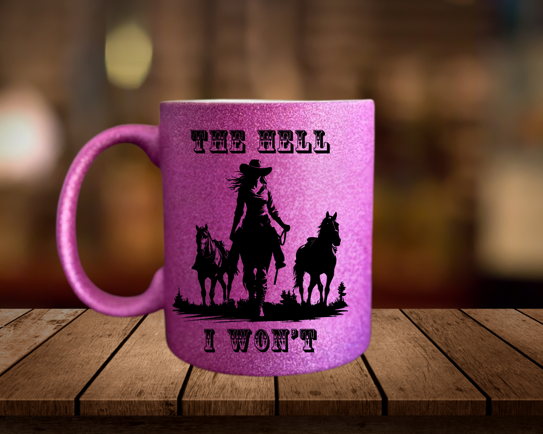 The Hell I Won't Glitter Mug - [farm_afternoons]