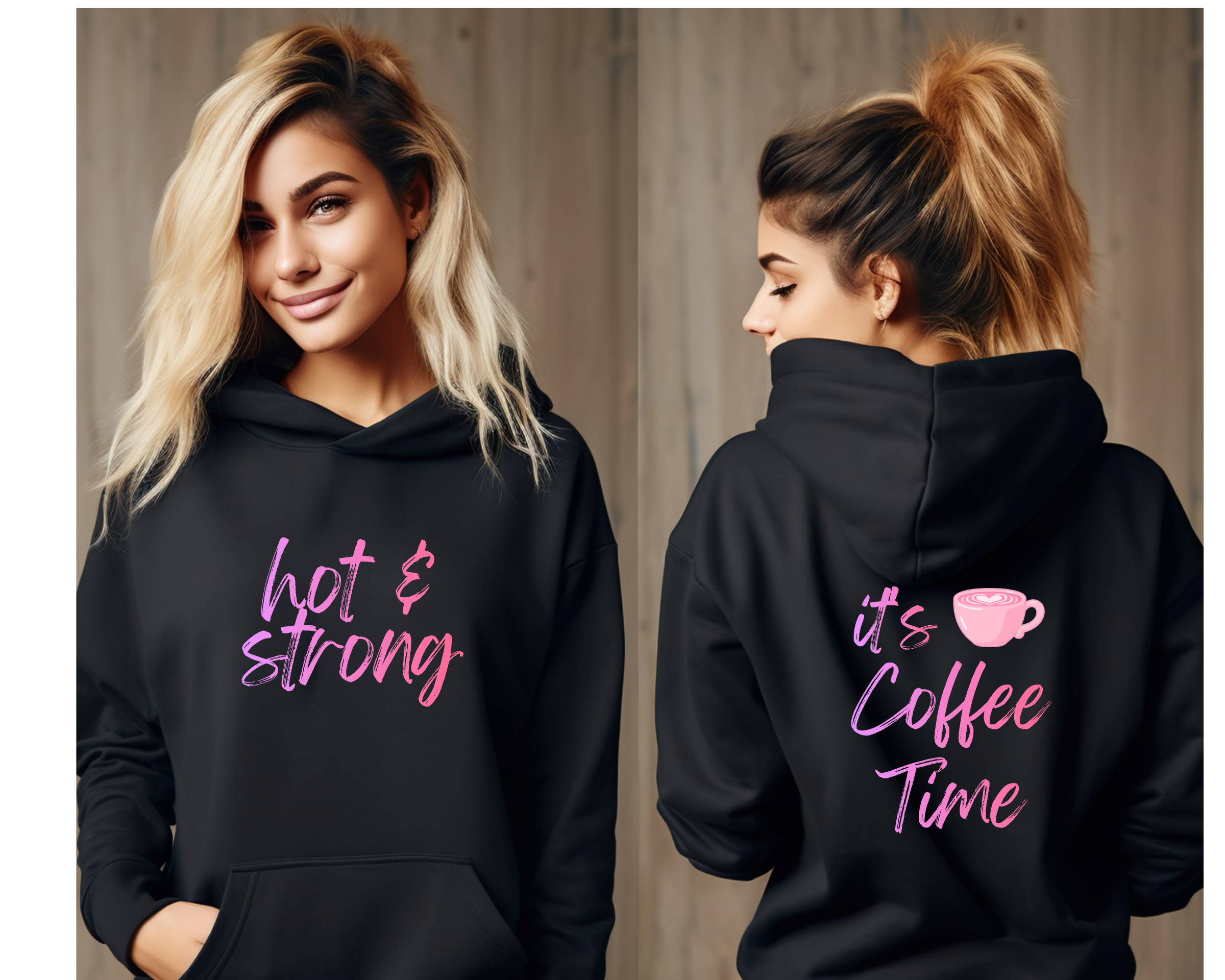 Black hoodie with 'hot & strong' front and 'it's Coffee Time' back text, worn by a model.