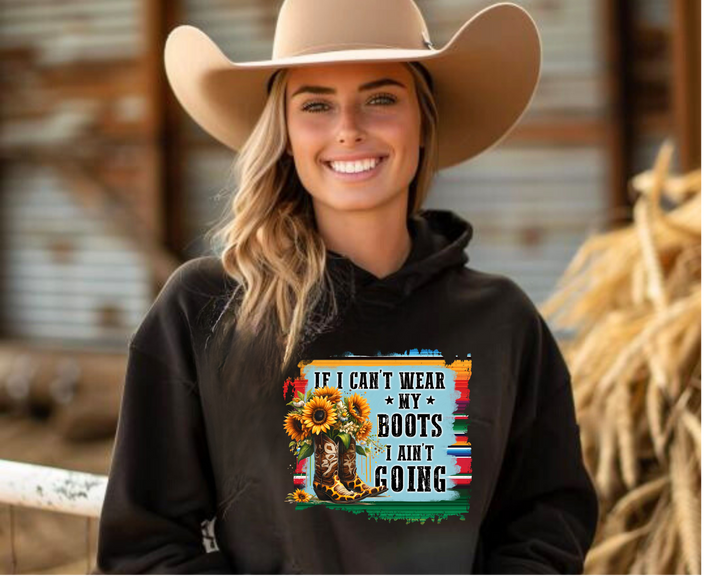If I Can't wear My Boots Hoodie