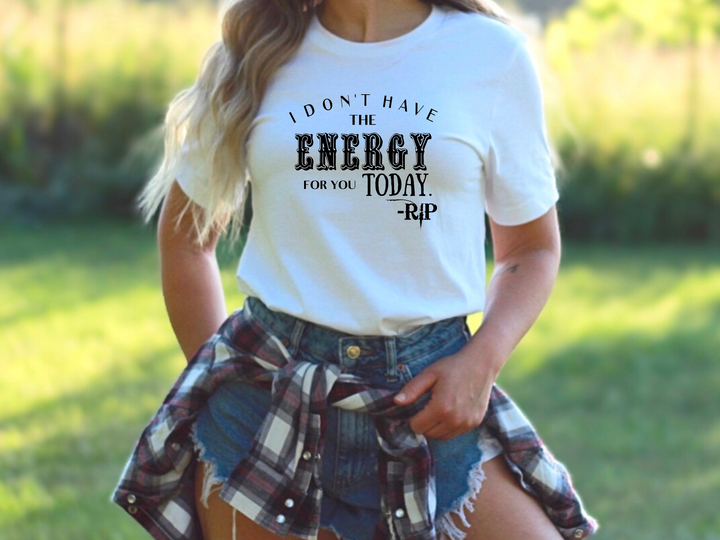 Women's I Don't Have The Energy T-shirt - [farm_afternoons]