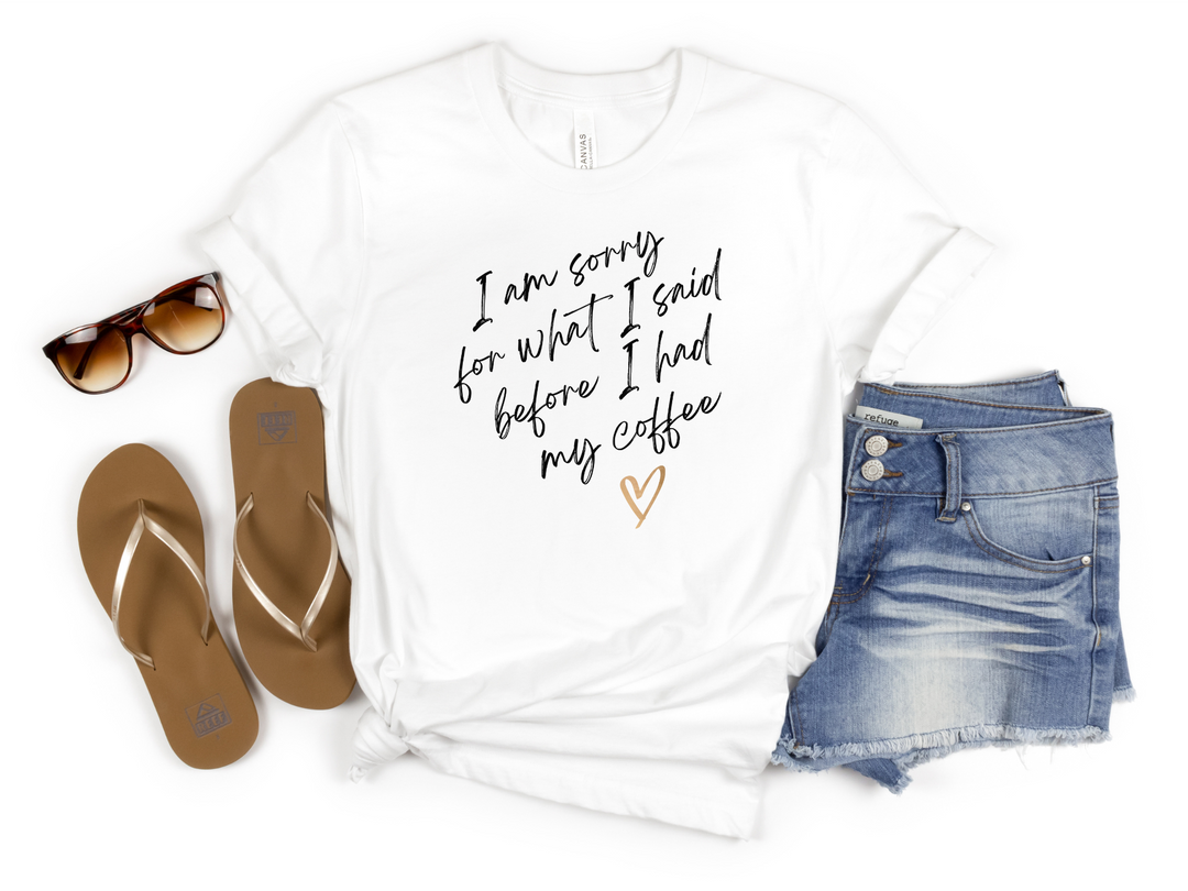 I am Sorry For What I Said T-Shirts - [farm_afternoons]