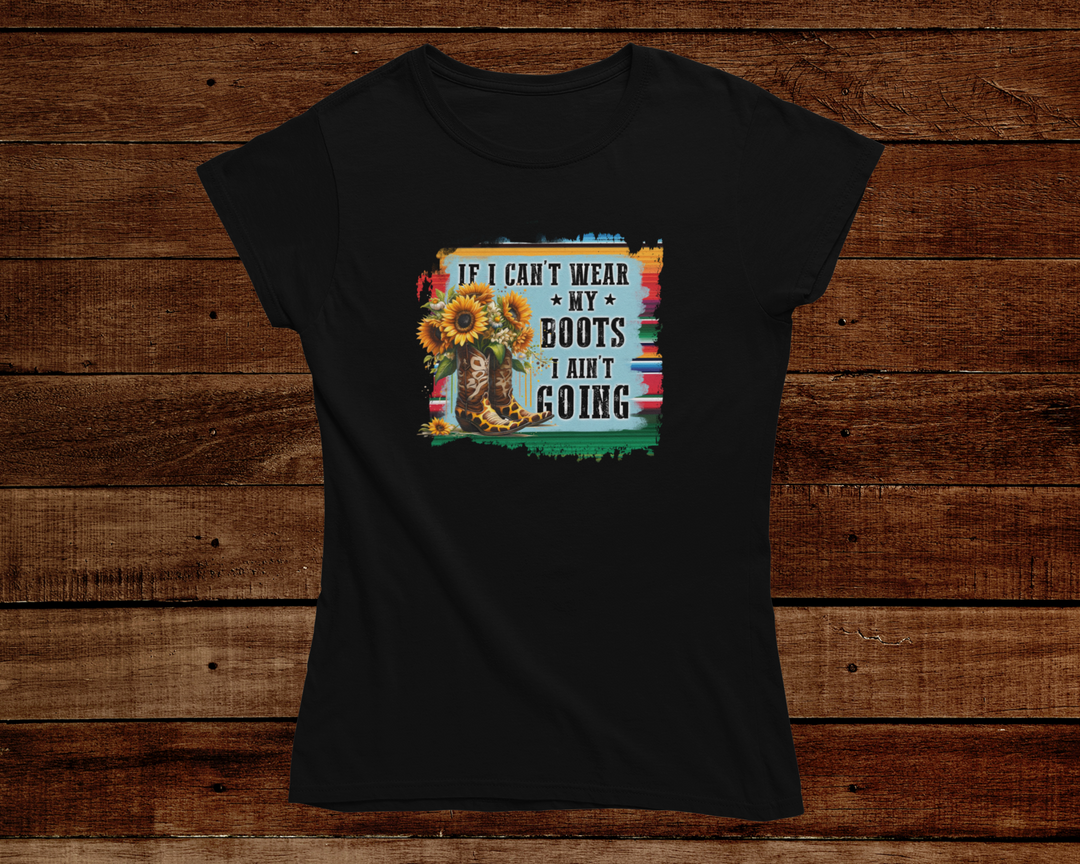 If I Can't Wear My Boots T-Shirt