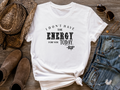 Women's I Don't Have The Energy T-shirt - [farm_afternoons]