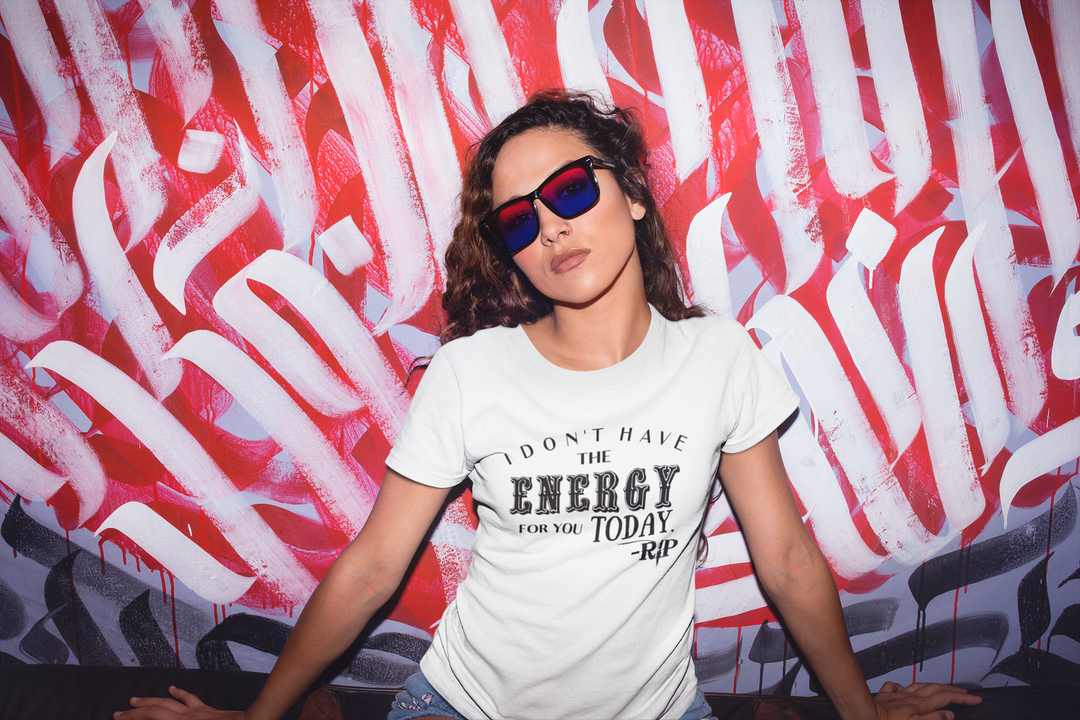 Women's I Don't Have The Energy T-shirt