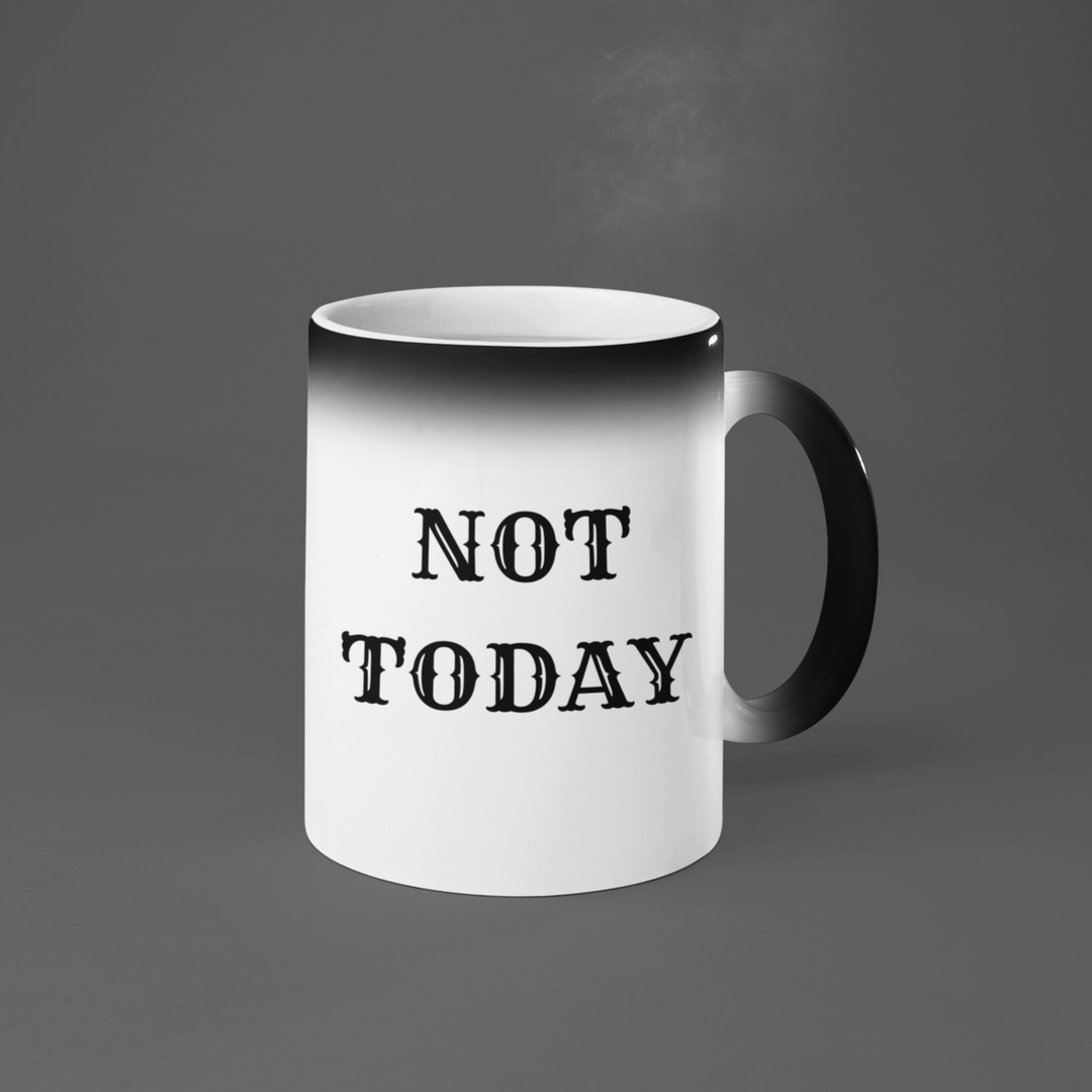 Not Today!  Magic 11oz Ceramic Mug - [farm_afternoons]