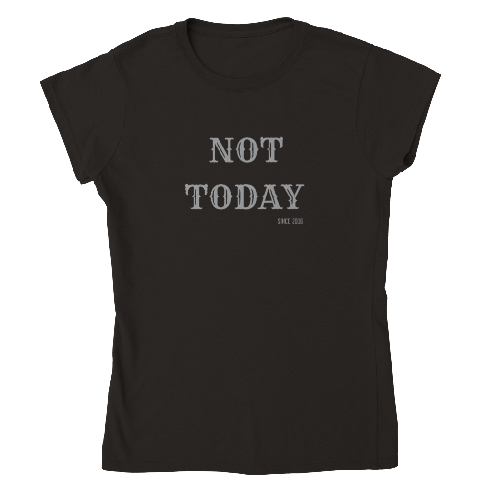 Women's Not Today T-shirt - [farm_afternoons]