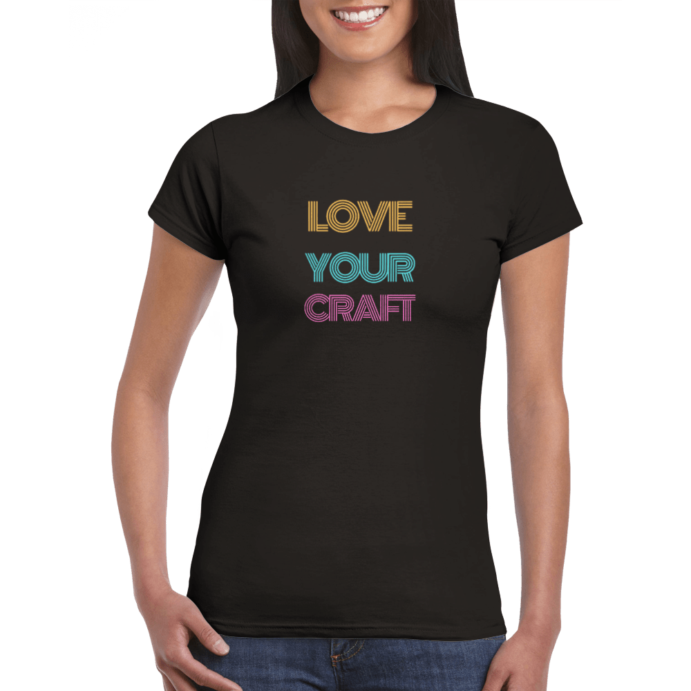 Women's Love Your Craft T-shirt - [farm_afternoons]