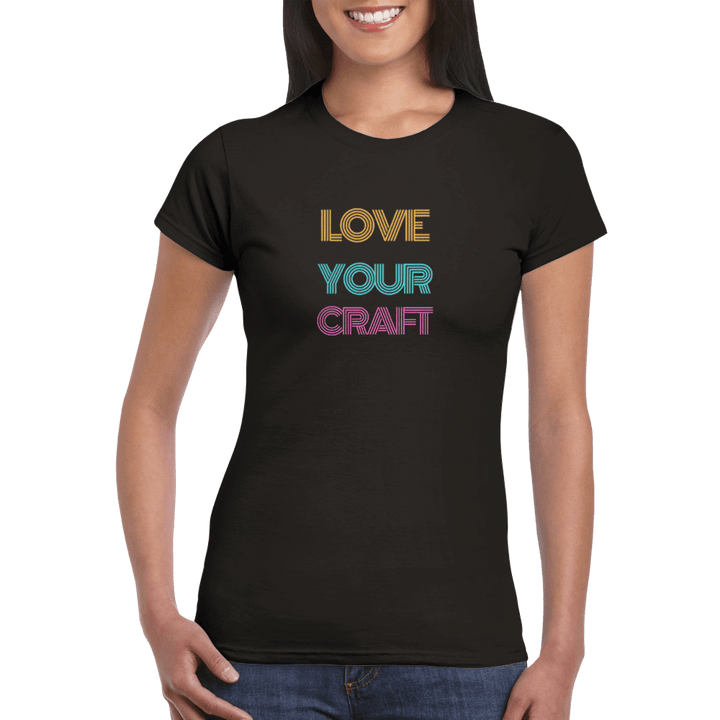 Women's Love Your Craft T-shirt - [farm_afternoons]