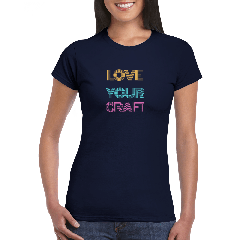 Women's Love Your Craft T-shirt - [farm_afternoons]