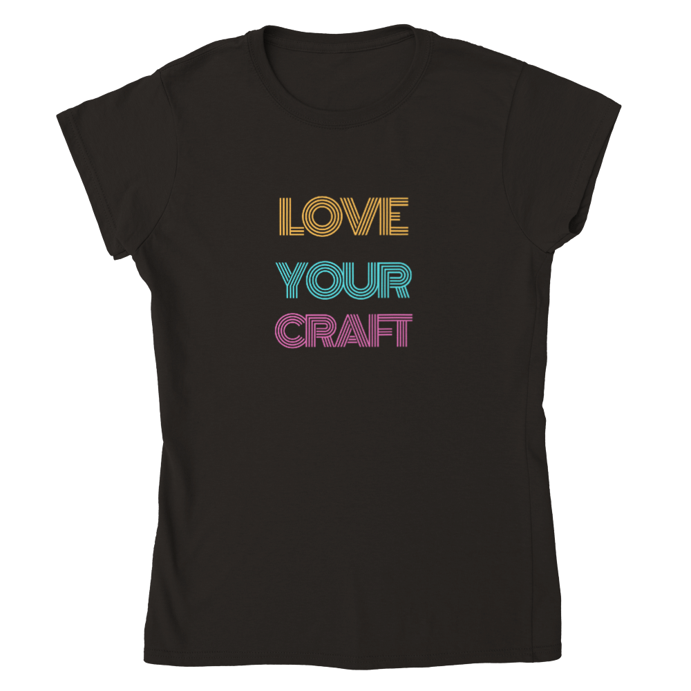 Women's Love Your Craft T-shirt - [farm_afternoons]