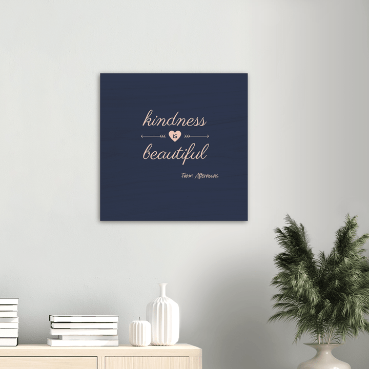 Kindness is Beautiful - Wood Prints - [farm_afternoons]