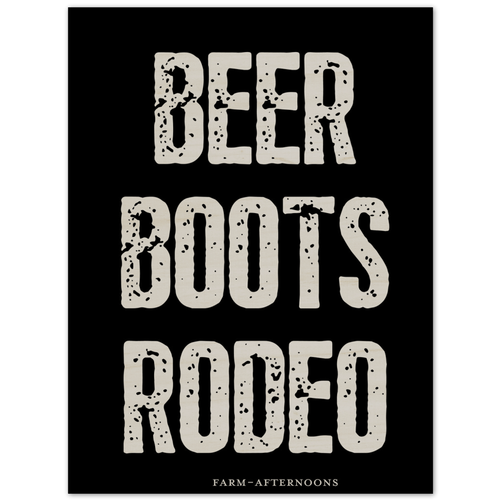 Beer Boots Rodeo - Wood Prints - [farm_afternoons]
