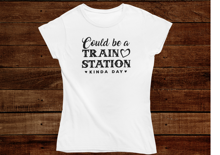 Women's White Tshirt Could Be A strain station kind of day text